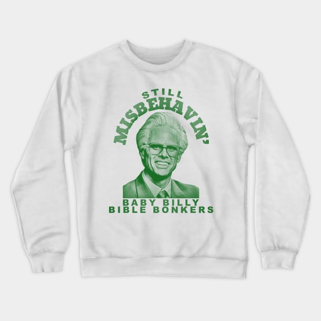 baby billy bible bonkers - green solid style Crewneck Sweatshirt by Loreatees